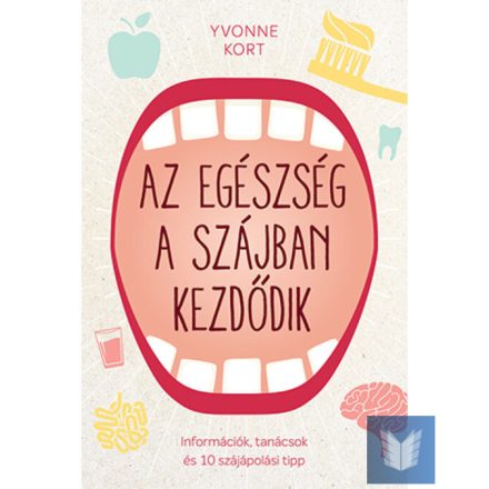 Az egészség a szájban kezdődik