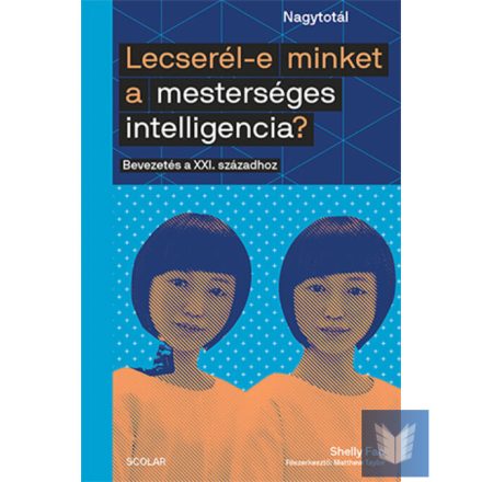 Lecserél-e minket a mesterséges intelligencia?