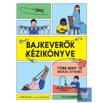 Bajkeverők kézikönyve