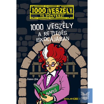 1000 veszély a Rettegés Iskolájában