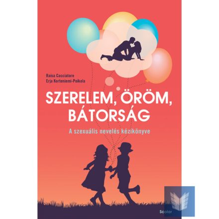 Szerelem, öröm, bátorság