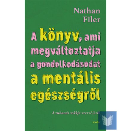 A könyv, ami megváltoztatja a gondolkodásodat a mentális egészségről