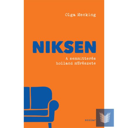 Niksen - A semmittevés holland művészete