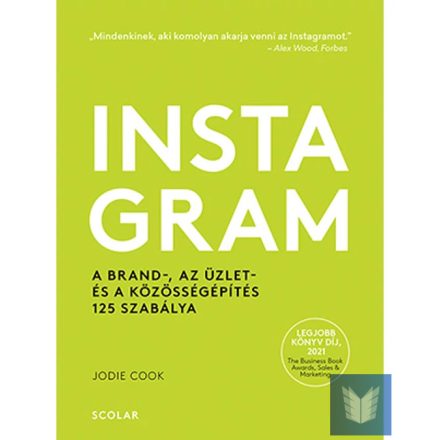 Instagram - A brand-, és üzlet-és a közösségépítés 125 szabálya