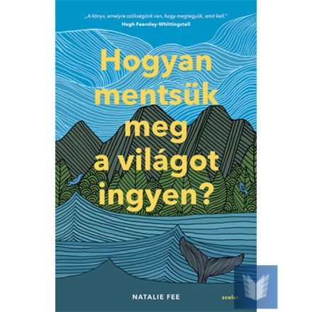 Hogyan mentsük meg a világot ingyen?