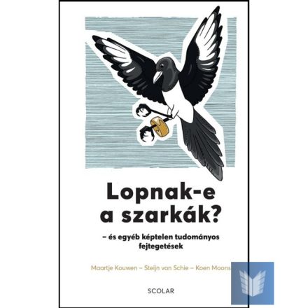 Lopnak-e a szarkák? – és egyéb képtelen tudományos fejtegetések