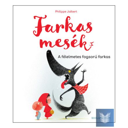 Farkasmesék – A félelmetes fogsorú farkas