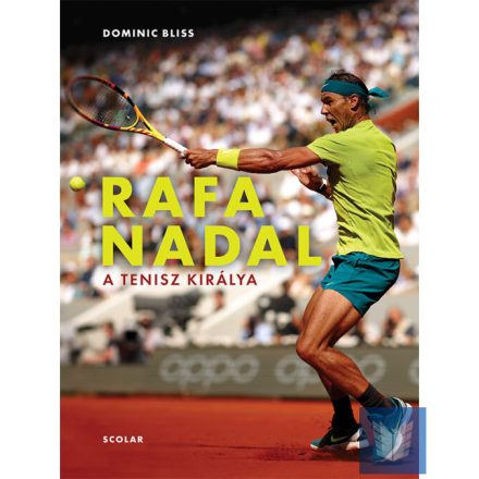 Rafa Nadal – A tenisz királya