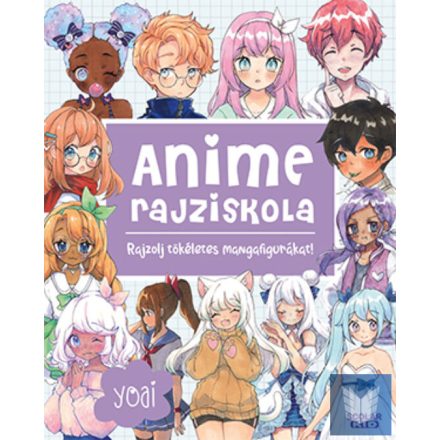 Anime rajziskola - Rajzolj tökéletes mangafigurákat!