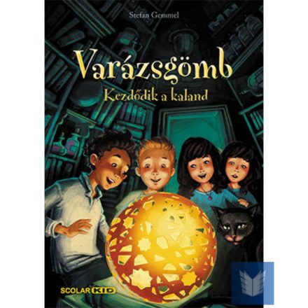 Kezdődik a kaland - Varázsgömb I.