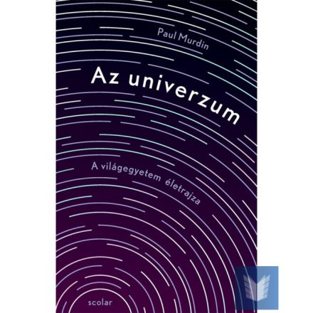 Az univerzum – A világegyetem „életrajza”