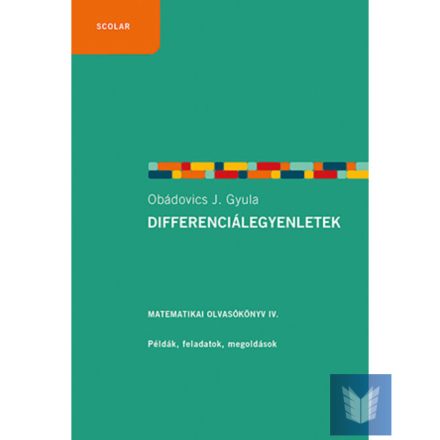 Differenciálegyenletek. Matematikai olvasókönyv IV. (2. kiadás)