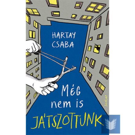 Még nem is játszottunk