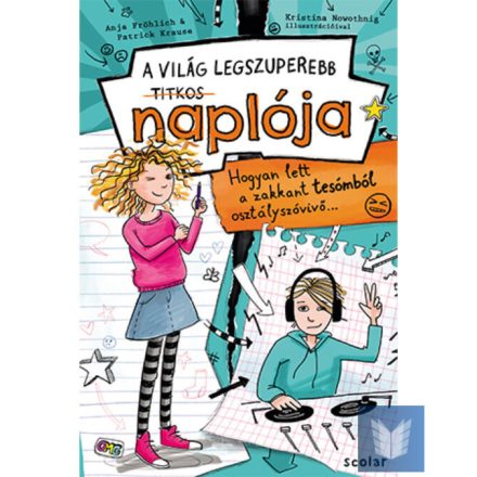 Hogyan lett a zakkant tesómból osztályszóvivő… - A VILÁG LEGSZUPEREBB TITKOS NAP