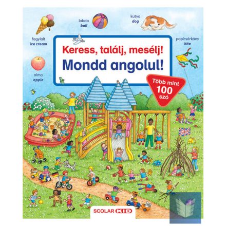 Keress, találj, mesélj! Mondd angolul!