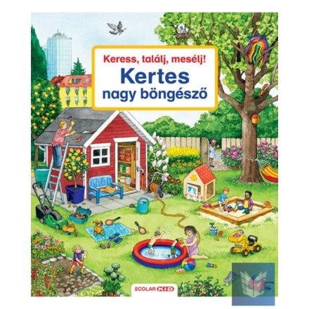 Keress, találj, mesélj! Kertes nagy böngésző