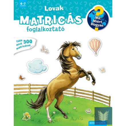 Lovak - Mit? Miért? Hogyan? Matricás foglalkoztató