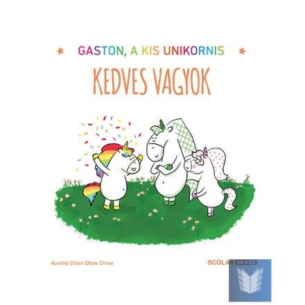 Gaston, a kis unikornis – Kedves vagyok