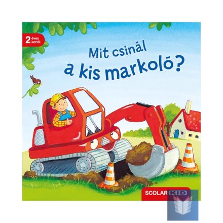 Mit csinál a kis markoló?