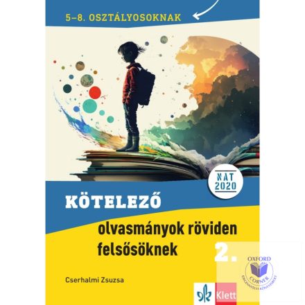 Kötelező olvasmányok röviden felsősöknek 2. 5-8. osztályosoknak