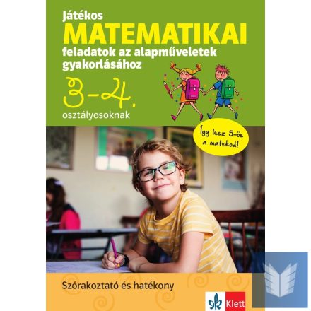 Játékos matematikai feladatok az alapműveletek gyakorlásához 3-4. osztályosoknak