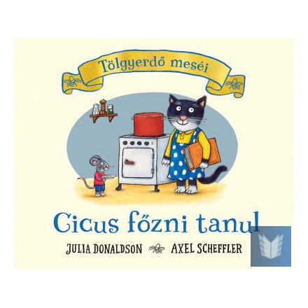 Cicus főzni tanul - Tölgyerdő meséi