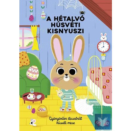 A hétalvó húsvéti kisnyuszi - Gyönyörűen illusztrált húsvéti mese