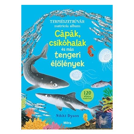 Cápák, csikóhalak és más tengeri élőlények - Természetbúvár matricás album