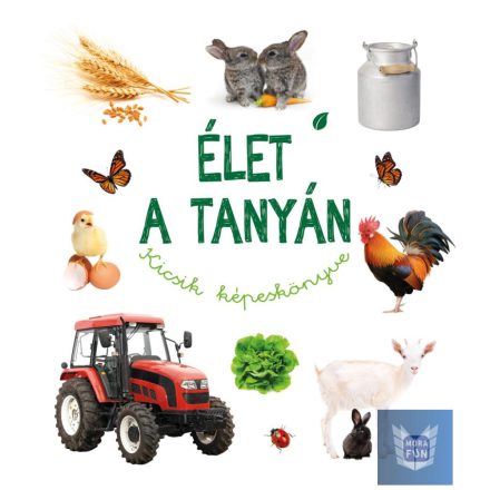 Élet a tanyán - Kicsik képeskönyve