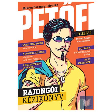 Petőfi, a sztár - Rajongói kézikönyv