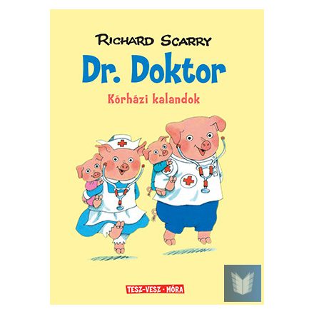 Tesz-Vesz város - Dr. Doktor - Kórházi kalandok