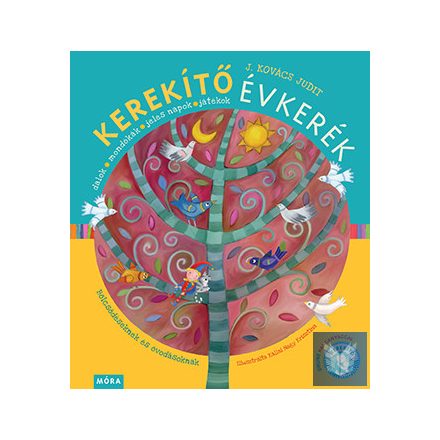 Kerekítő Évkerék - felújított kiadás - Dalok, mondókák, jeles napok, játékok - B