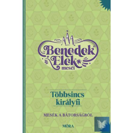 Többsincs királyfi - Benedek Elek meséi - Mesék a bátorságról