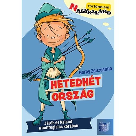 Hetedhét ország - Játék és kaland a honfoglalás korában