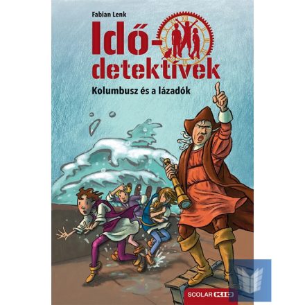 Kolumbusz és a lázadók (Idődetektívek 26.) 2. kiadás