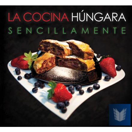 La Cocina Húngara Sencillamente Vol. 1