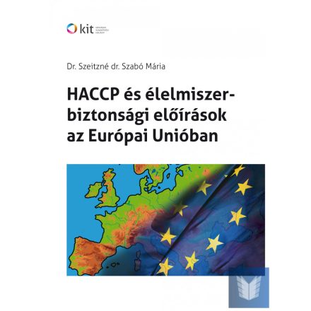 HACCP és élelmiszer-biztonsági előírások az Európai Unióban (Tankönyv)