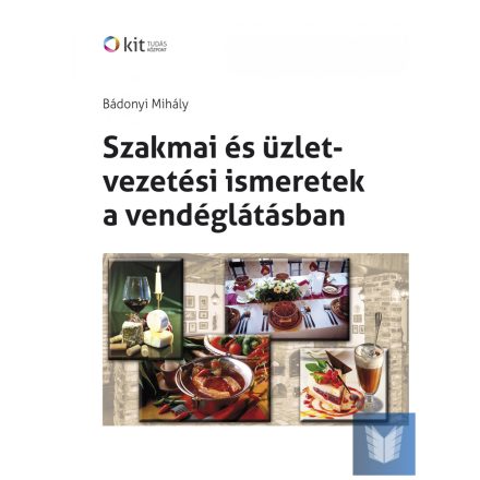 Szakmai és üzletvezetési ismeretek a vendéglátásban (Tankönyv)