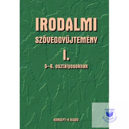 Irodalmi szöveggyűjtemény I. 5-6. osztályosoknak