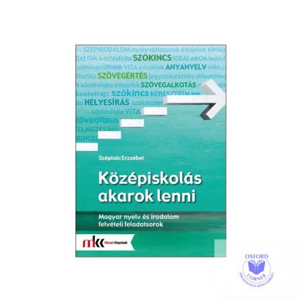 Középiskolás akarok lenni - Magyar nyelv és irodalom felvételi feladatsorok