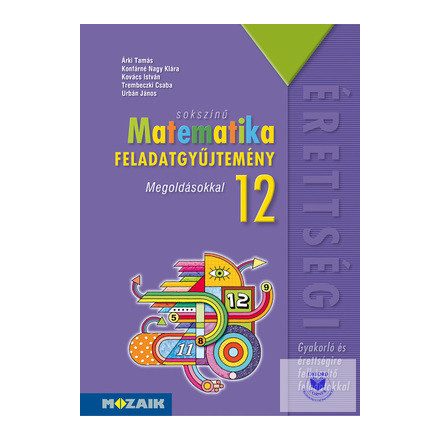 Matematika feladatgyűjtemény 12. osztály