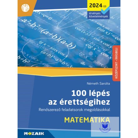 100 lépés az érettségihez - Matematika, középszint, írásbeli (2024-től érv.)