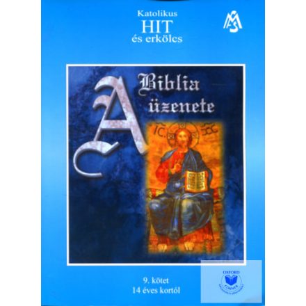 Katolikus HIT és erkölcs sorozat - A Biblia üzenete (9. Kötet)