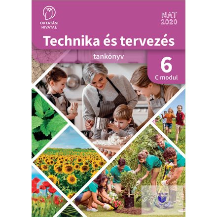 Technika és tervezés 6. tankönyv C MODUL Kertészeti technológiák