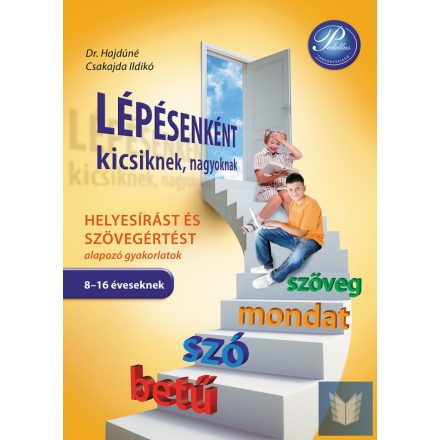 Lépésenként kicsiknek, nagyoknak - helyesírás és szövegértés