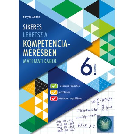 Sikeres lehetsz a készség- és képességmérésben - matematikából 6. osztály