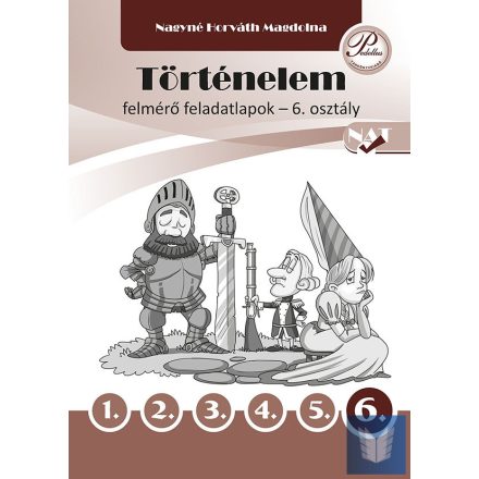 Történelem felmérő feladatlapok 6. osztály