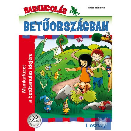 Barangolás Betűországban 1. osztály - Munkafüzet a betűtanulás idejére